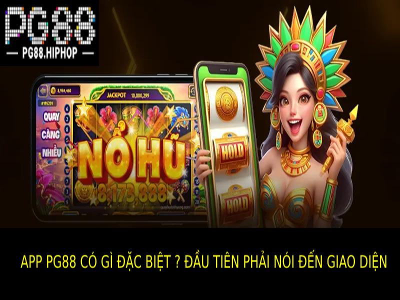 App PG88 Có Gì Đặc Biệt? Trải Nghiệm Ngay Hôm Nay - WINASTRO68.SBS