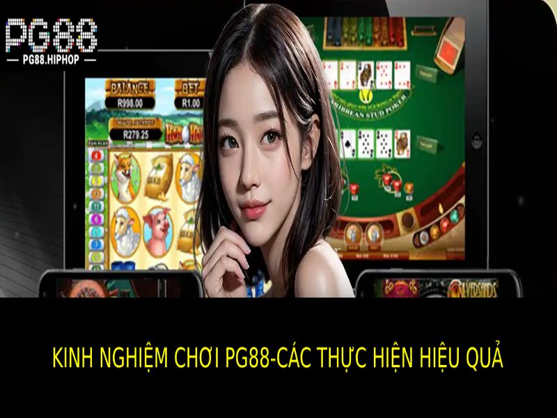 Kinh Nghiệm Chơi PG88 Hiệu Quả – Bí Quyết Tăng Tỷ Lệ Thắng - WINASTRO68.SBS