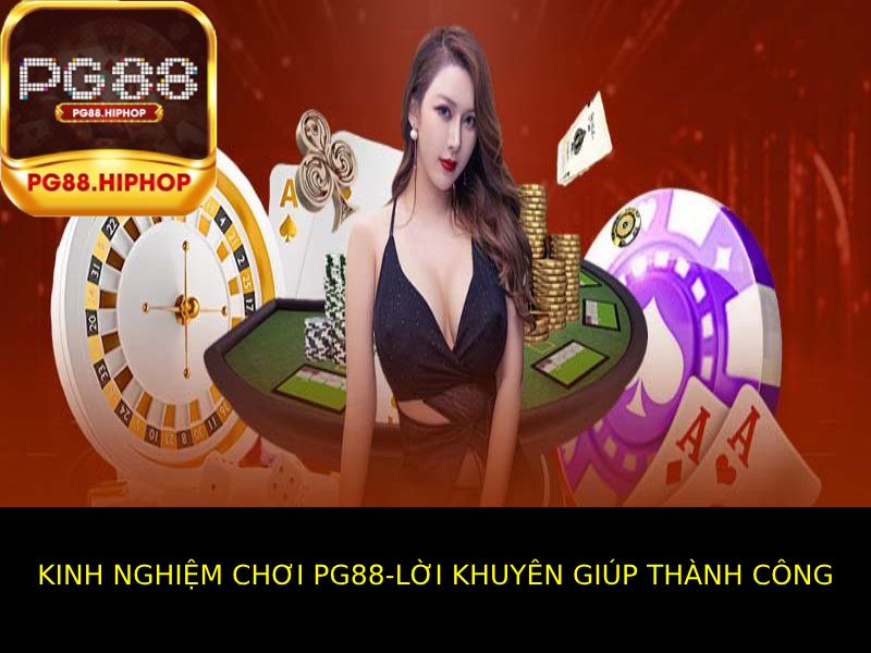 Kinh Nghiệm Chơi PG88 Hiệu Quả – Bí Quyết Tăng Tỷ Lệ Thắng - WINASTRO68.SBS