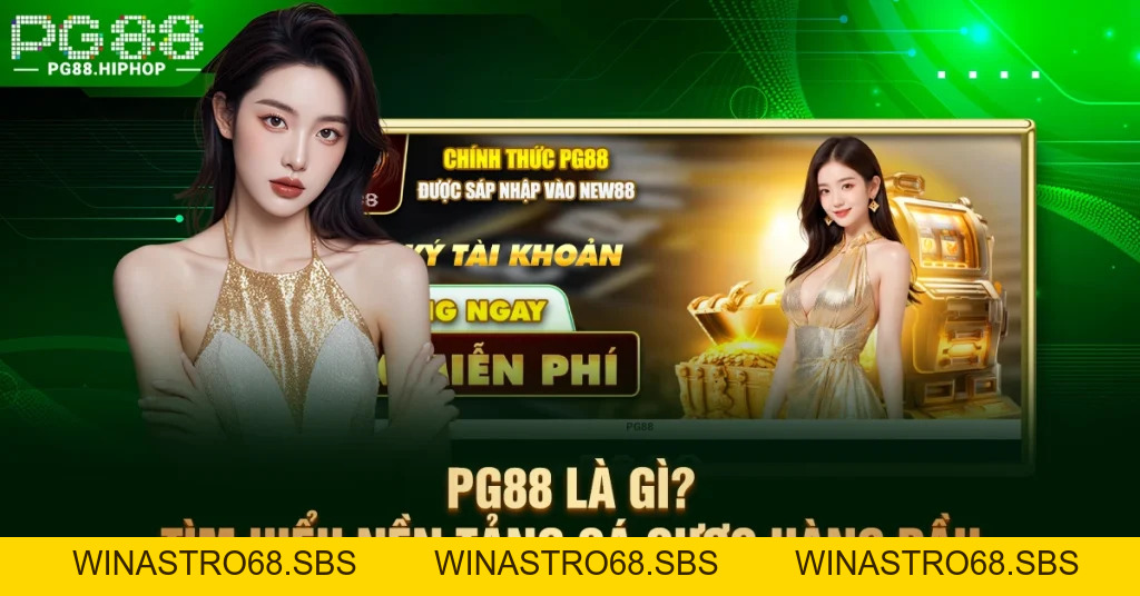 PG88 Là Gì? Tìm Hiểu Nền Tảng Cá Cược Hàng Đầu - WINASTRO68.SBS PG88 Là Gì? Tìm Hiểu Nền Tảng Cá Cược Hàng Đầu - WINASTRO68.SBS