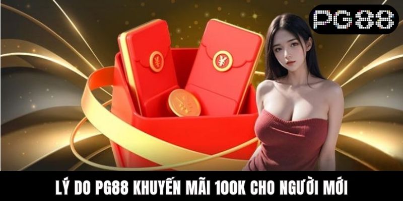 PG88 Khuyến Mãi 100K Cho Người Mới - Ưu Đãi Vạn Người Mê - WINASTRO68.SBS