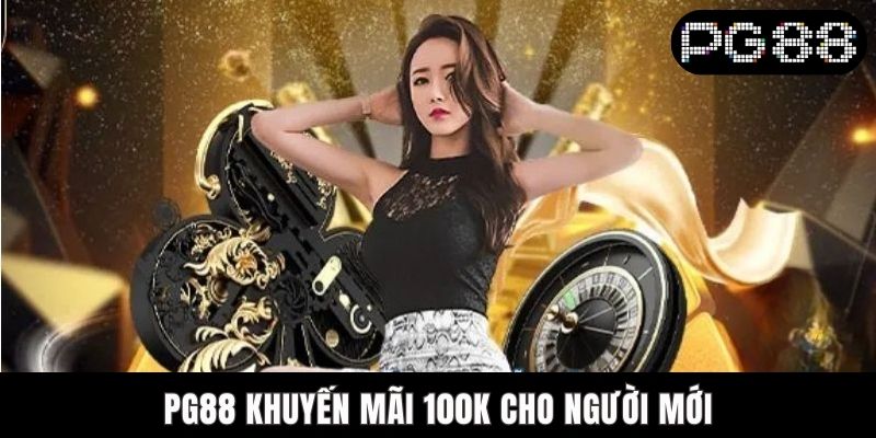 PG88 Khuyến Mãi 100K Cho Người Mới - Ưu Đãi Vạn Người Mê - WINASTRO68.SBS