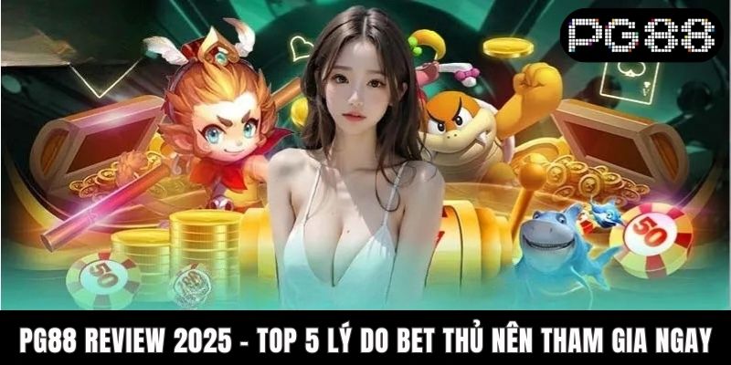 PG88 Review 2026 - Top 5 Lý Do Bet Thủ Nên Tham Gia Ngay - WINASTRO68.SBS