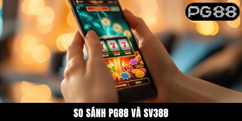 So Sánh PG88 Và SV388 - Cuộc Đối Đầu Giữa Hai Sân Chơi - WINASTRO68.SBS So Sánh PG88 Và SV388 - Cuộc Đối Đầu Giữa Hai Sân Chơi - WINASTRO68.SBS